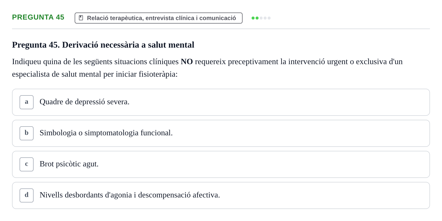 Enunciado: Pregunta 45 · Ciències psicosocials aplicades UAB Examen de Psicologia - Ciències Psicosocials Aplicades