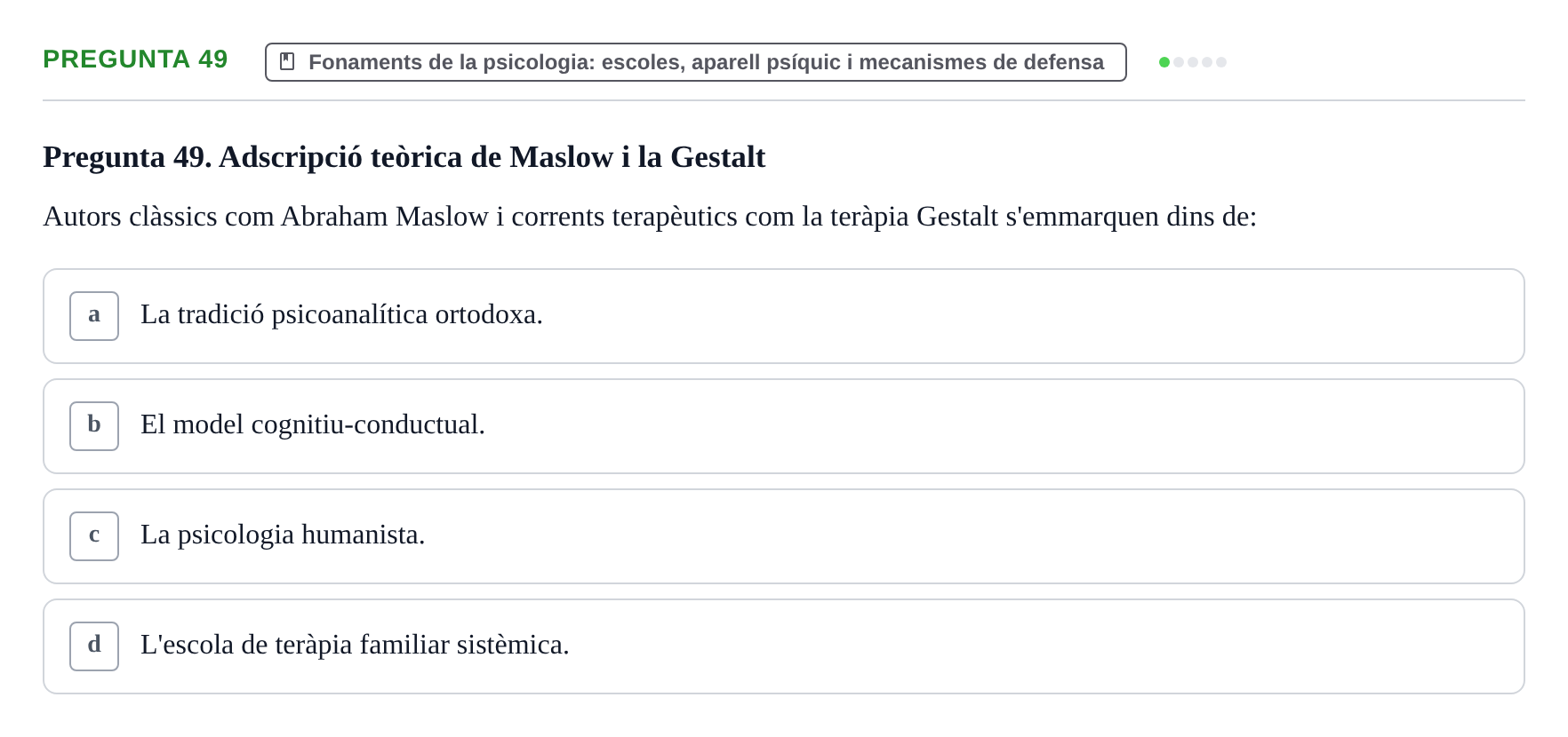 Enunciado: Pregunta 49 · Ciències psicosocials aplicades UAB Examen de Psicologia - Ciències Psicosocials Aplicades