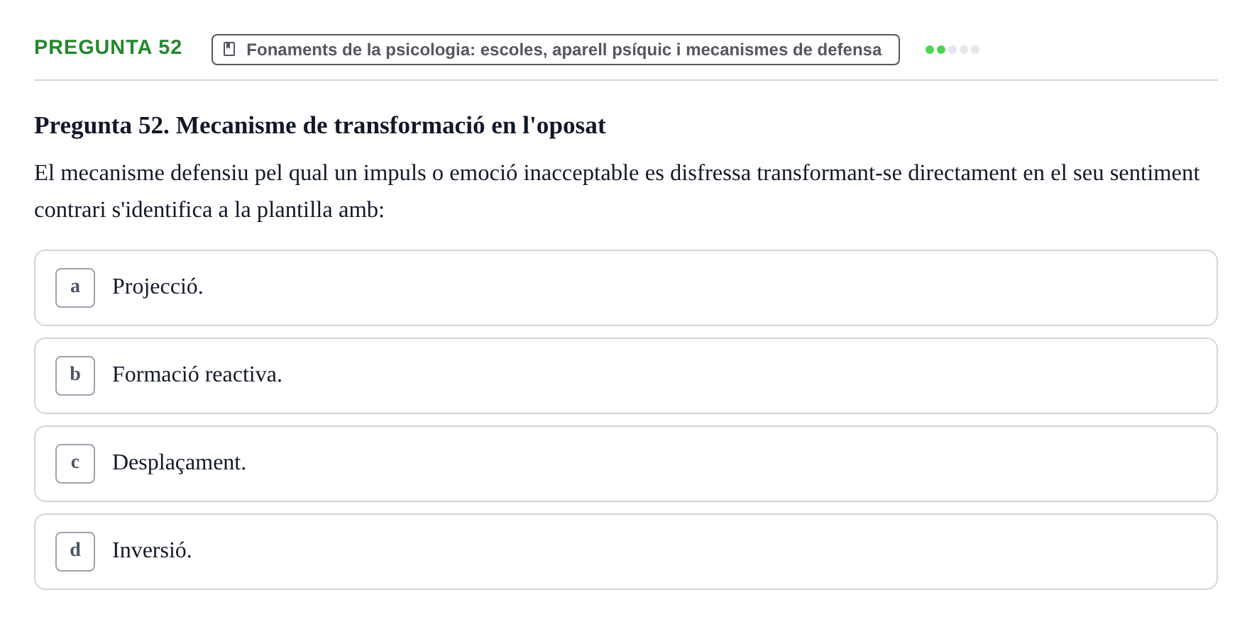 Enunciado: Pregunta 52 · Ciències psicosocials aplicades UAB Examen de Psicologia - Ciències Psicosocials Aplicades