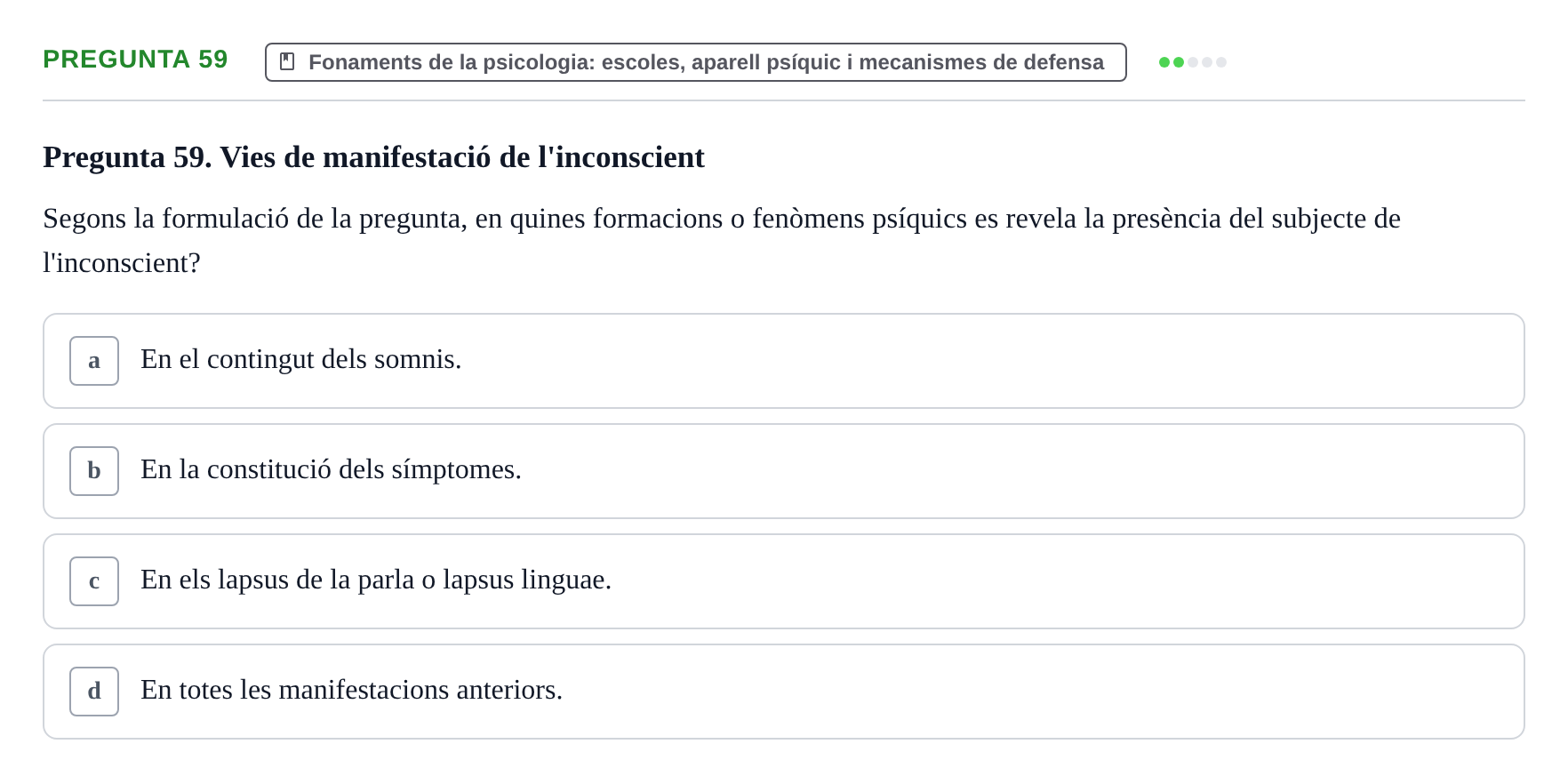 Enunciado: Pregunta 59 · Ciències psicosocials aplicades UAB Examen de Psicologia - Ciències Psicosocials Aplicades