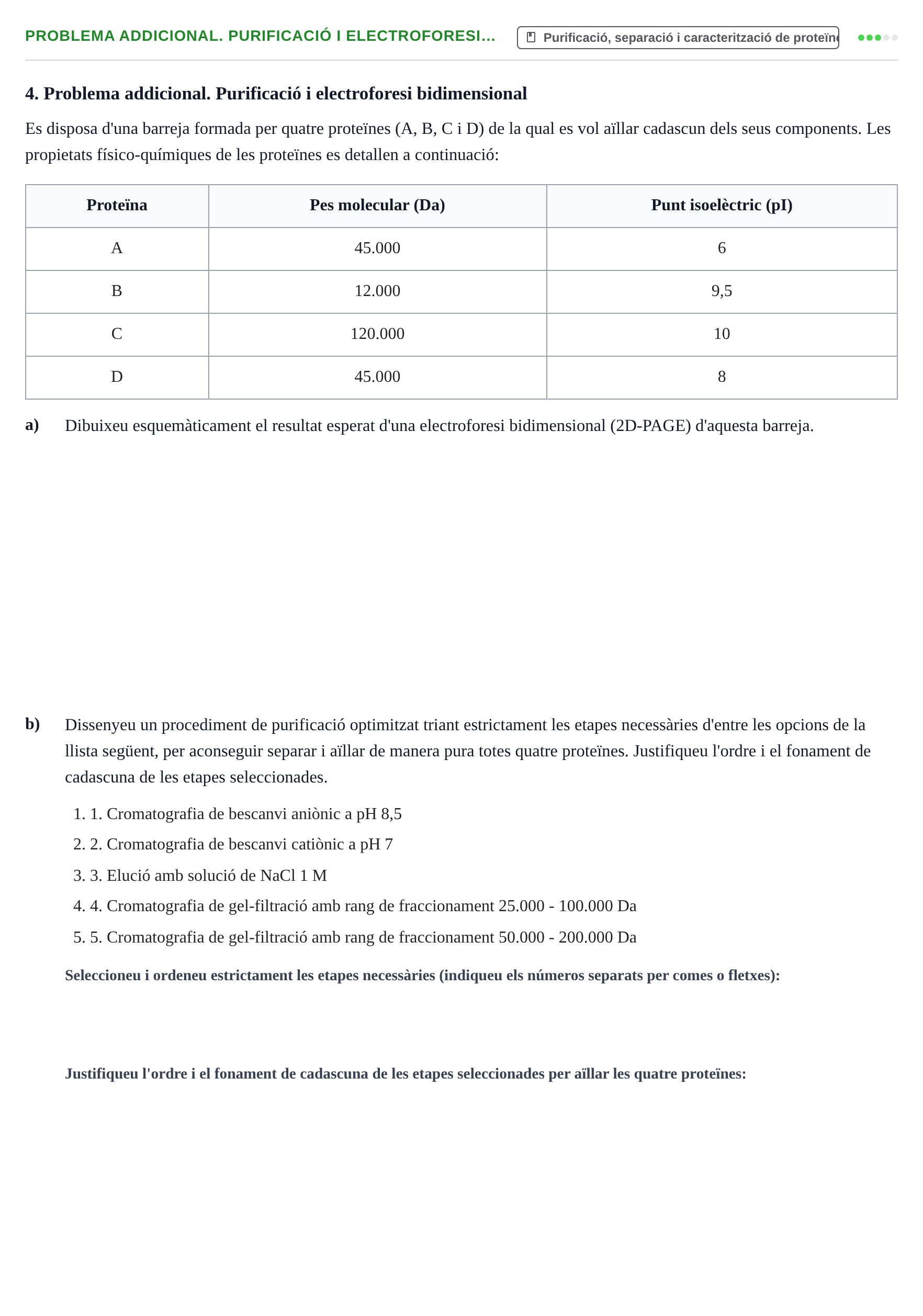 Enunciado: Problema addicional. Purificació i electroforesi…