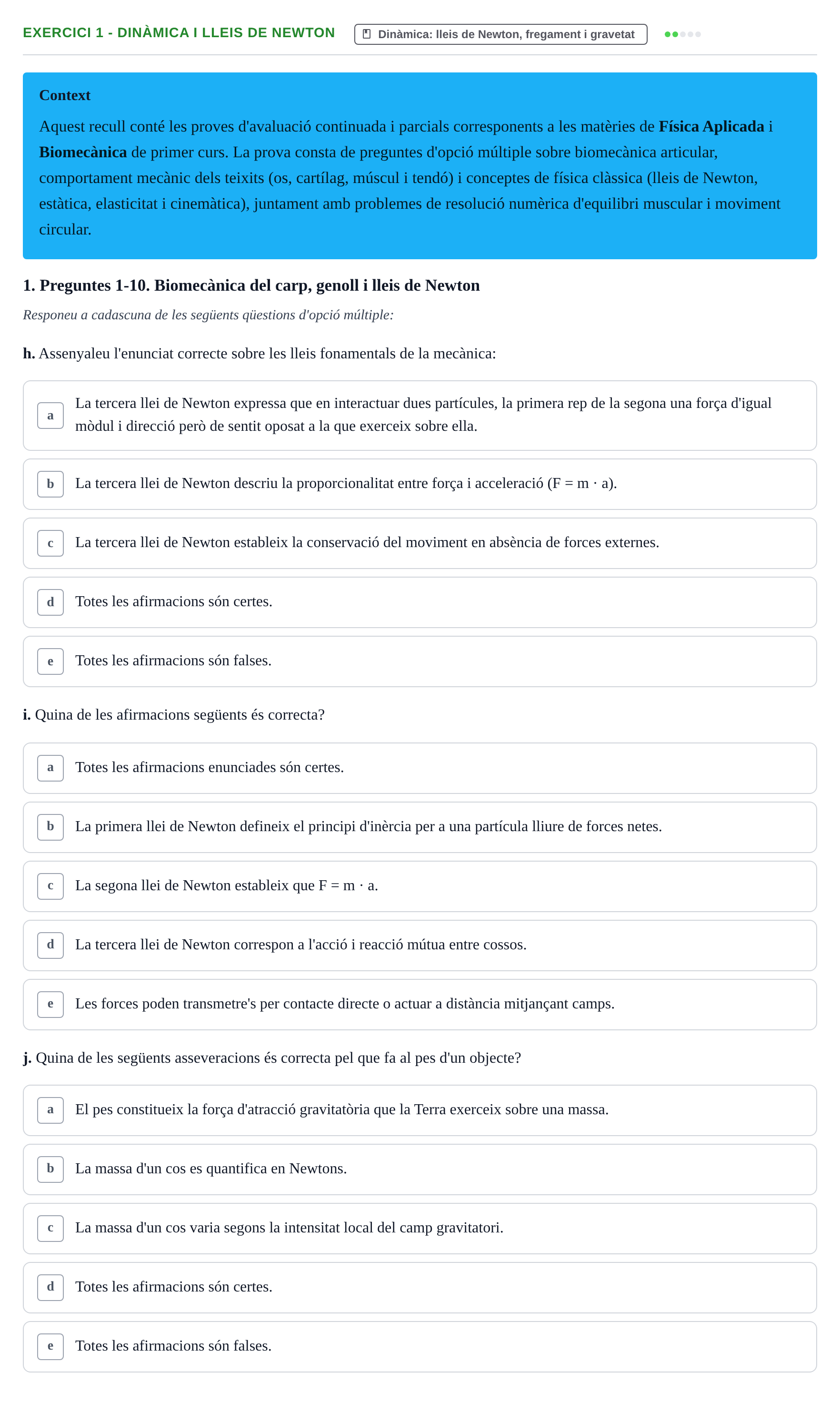 Enunciado: Ejercicio 1 - Dinàmica i lleis de Newton · Física Aplicada UAB Examen de Física Aplicada i Biomecànica
