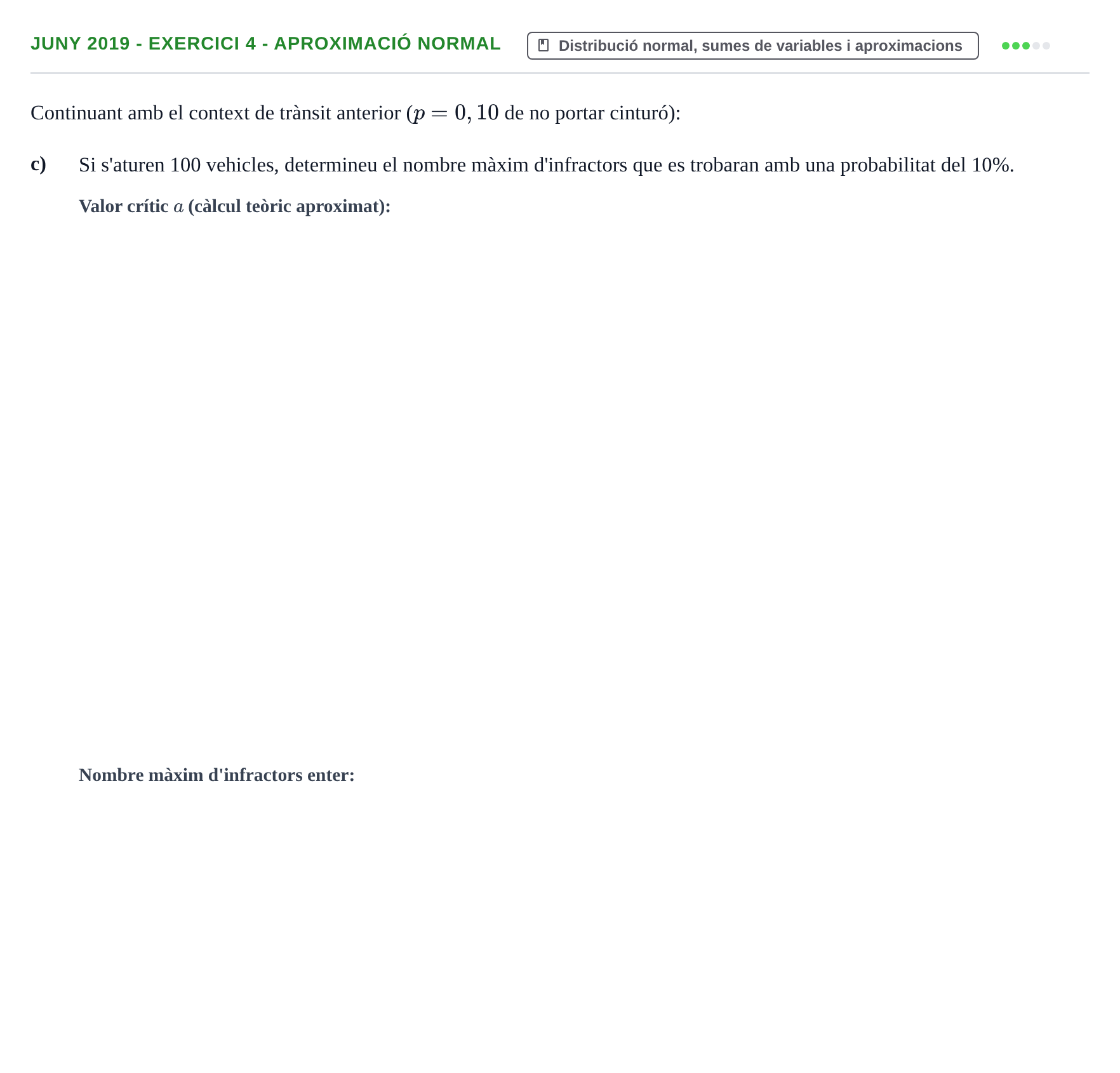 Enunciado: Ejercicio Juny 2019 - Exercici 4 - Aproximació normal · Fundamentos de Estadística UPC 2017