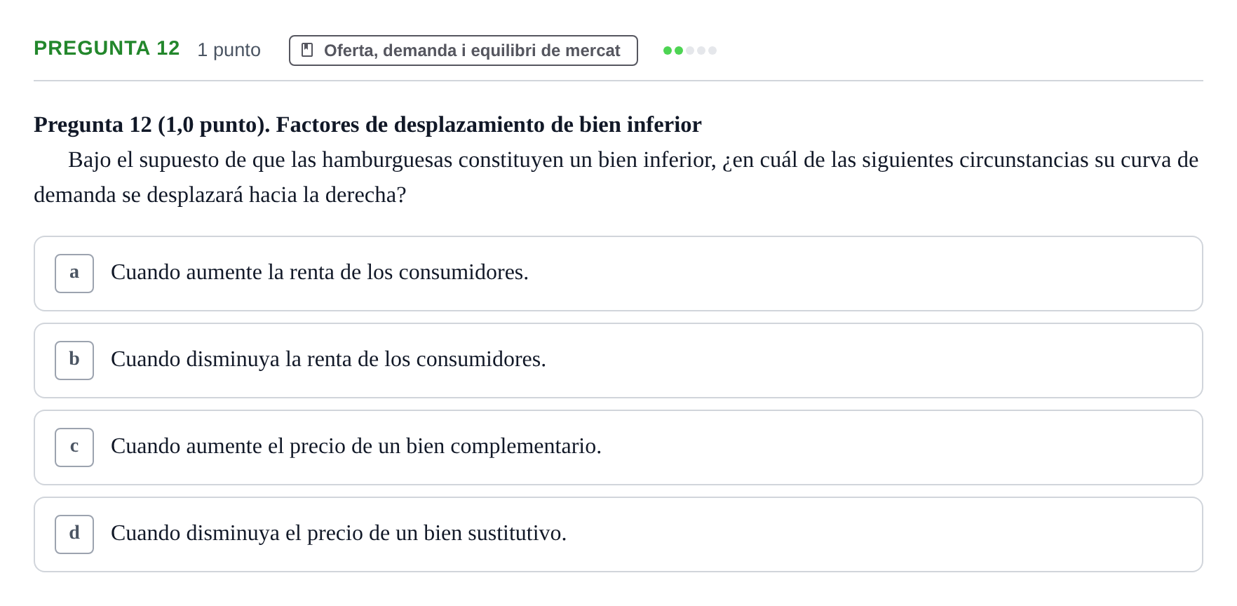 Enunciado: Pregunta 12 · Introducción a la Economía UPC Examen parcial: Fundamentos de Economía