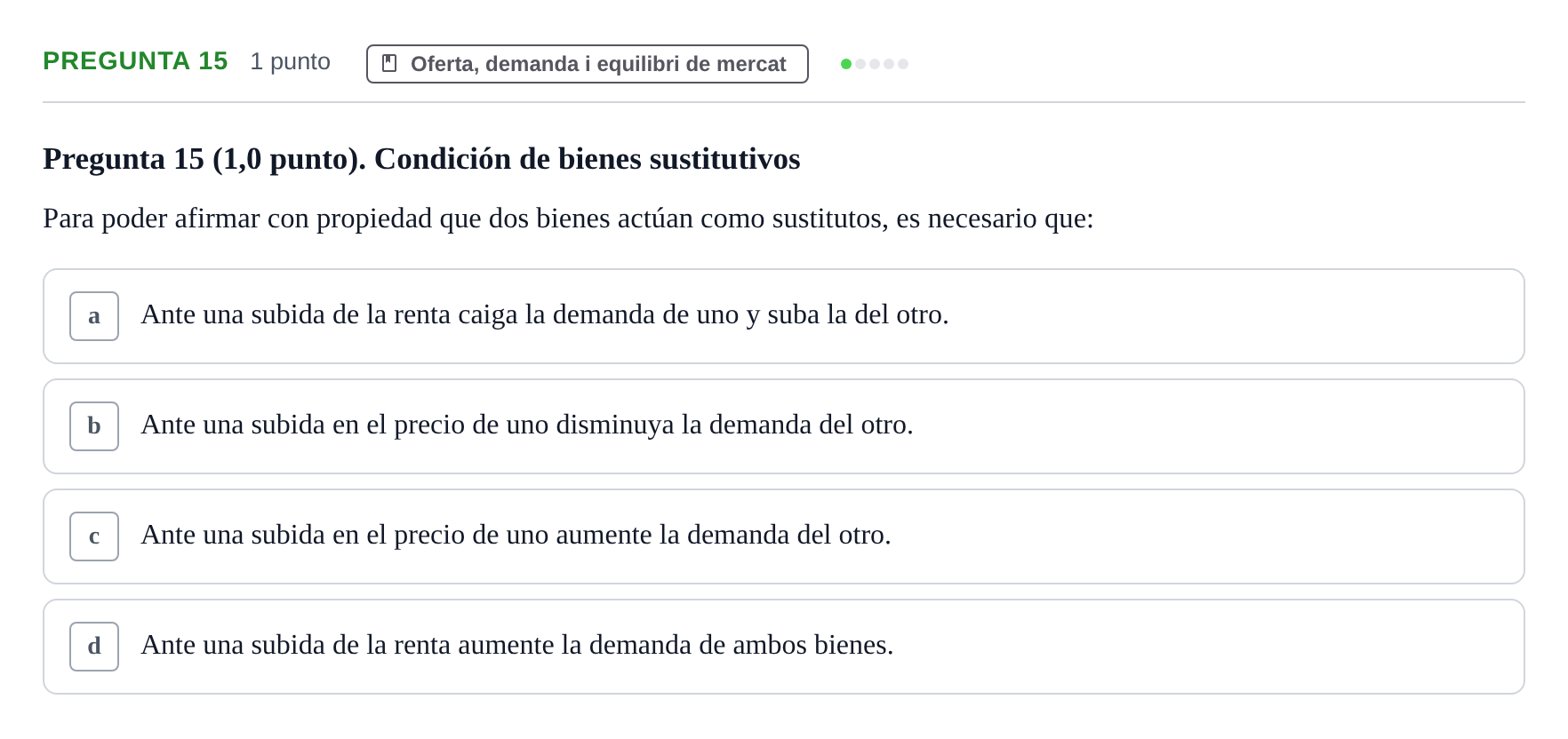 Enunciado: Pregunta 15 · Introducción a la Economía UPC Examen parcial: Fundamentos de Economía