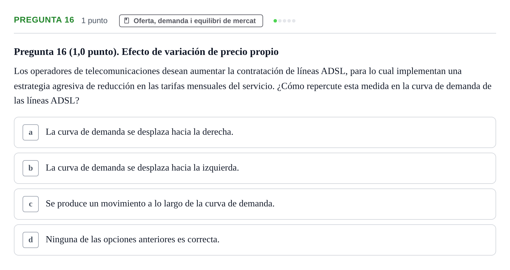 Enunciado: Pregunta 16 · Introducción a la Economía UPC Examen parcial: Fundamentos de Economía