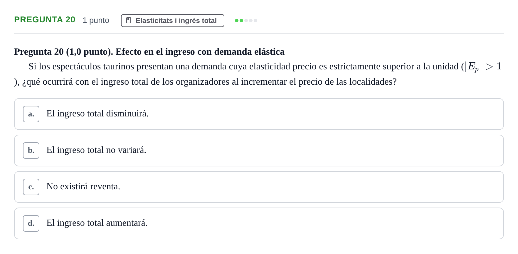 Enunciado: Pregunta 20 · Introducción a la Economía UPC Examen parcial: Fundamentos de Economía