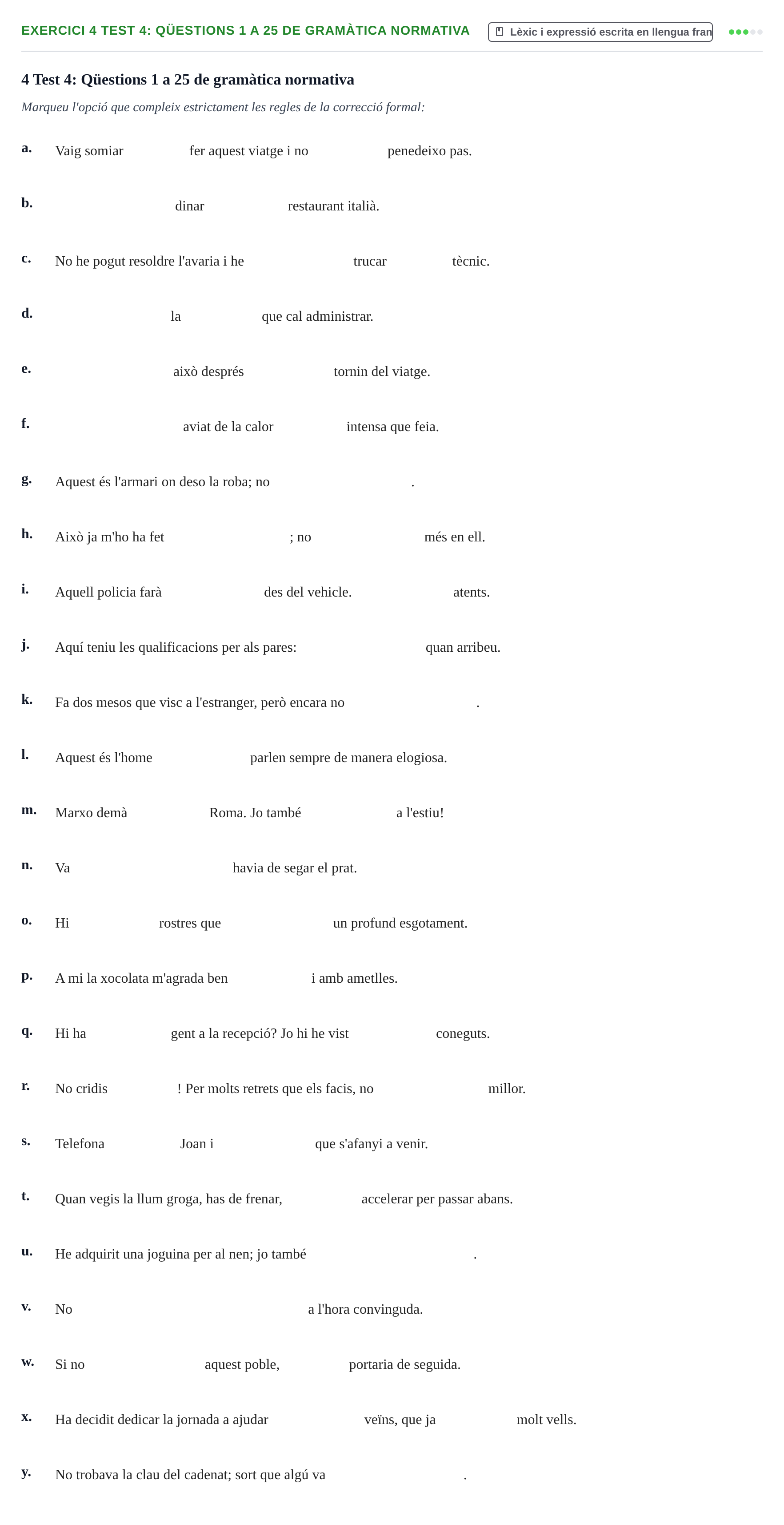 Enunciado: 4 Test 4: Qüestions 1 a 25 de gramàtica normativa
