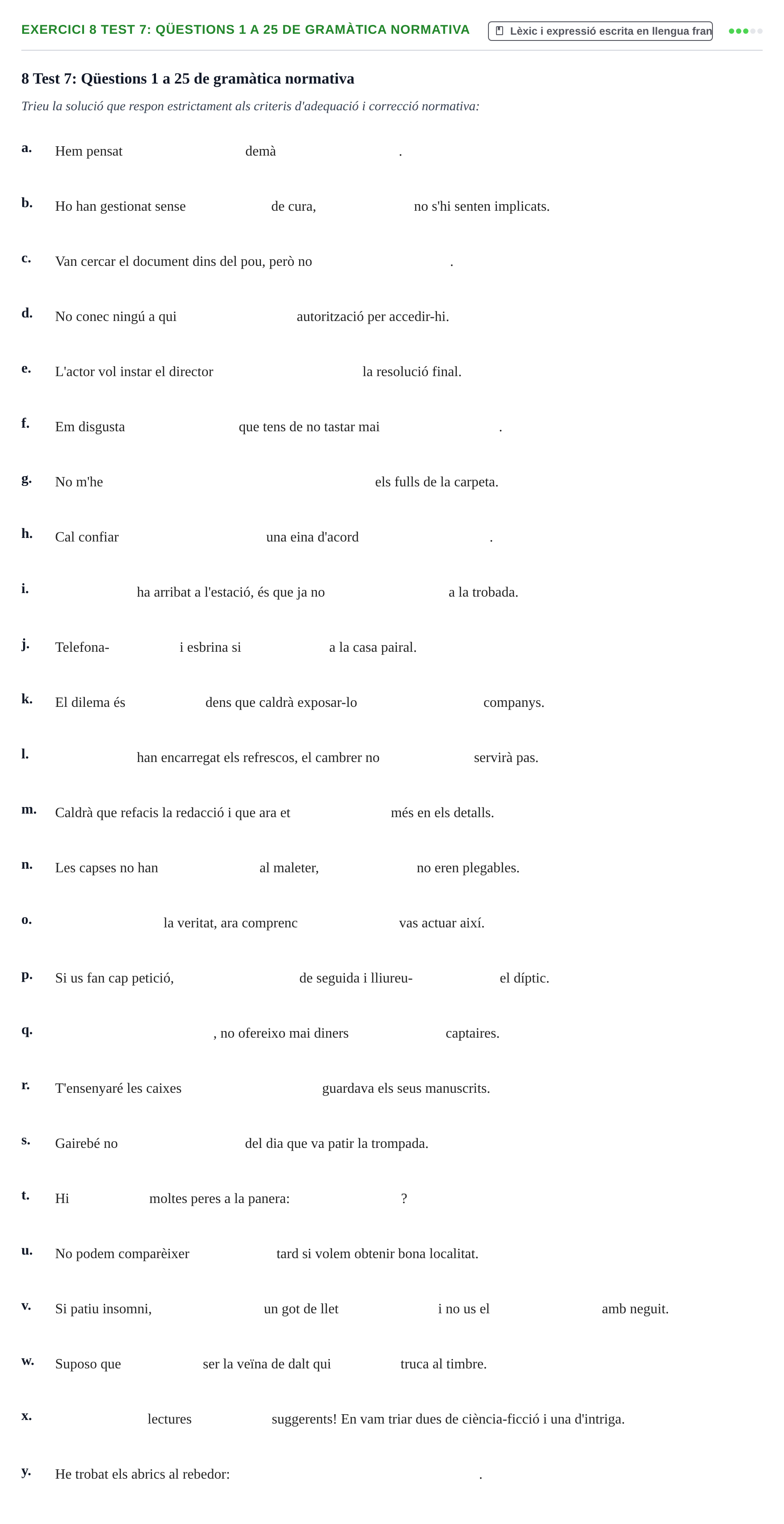 Enunciado: 8 Test 7: Qüestions 1 a 25 de gramàtica normativa