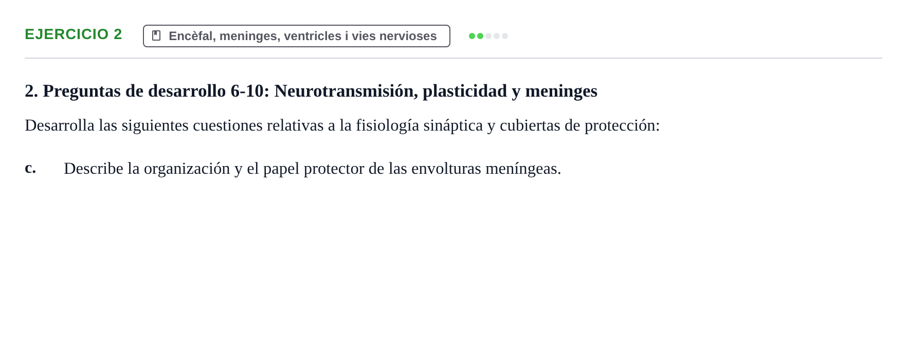 Enunciado: 2 - Encèfal, meninges, ventricles i vies nervioses