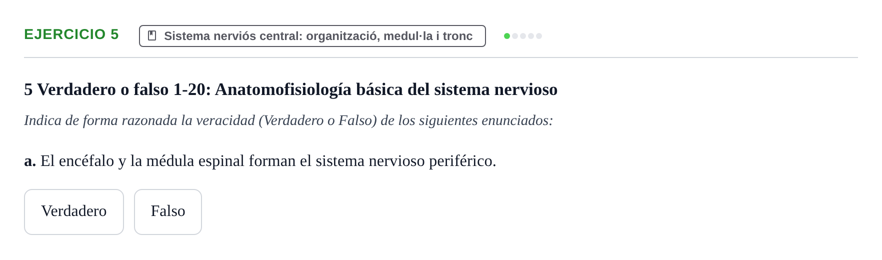 Enunciado: 5 - Sistema nerviós central: organització, medul·…