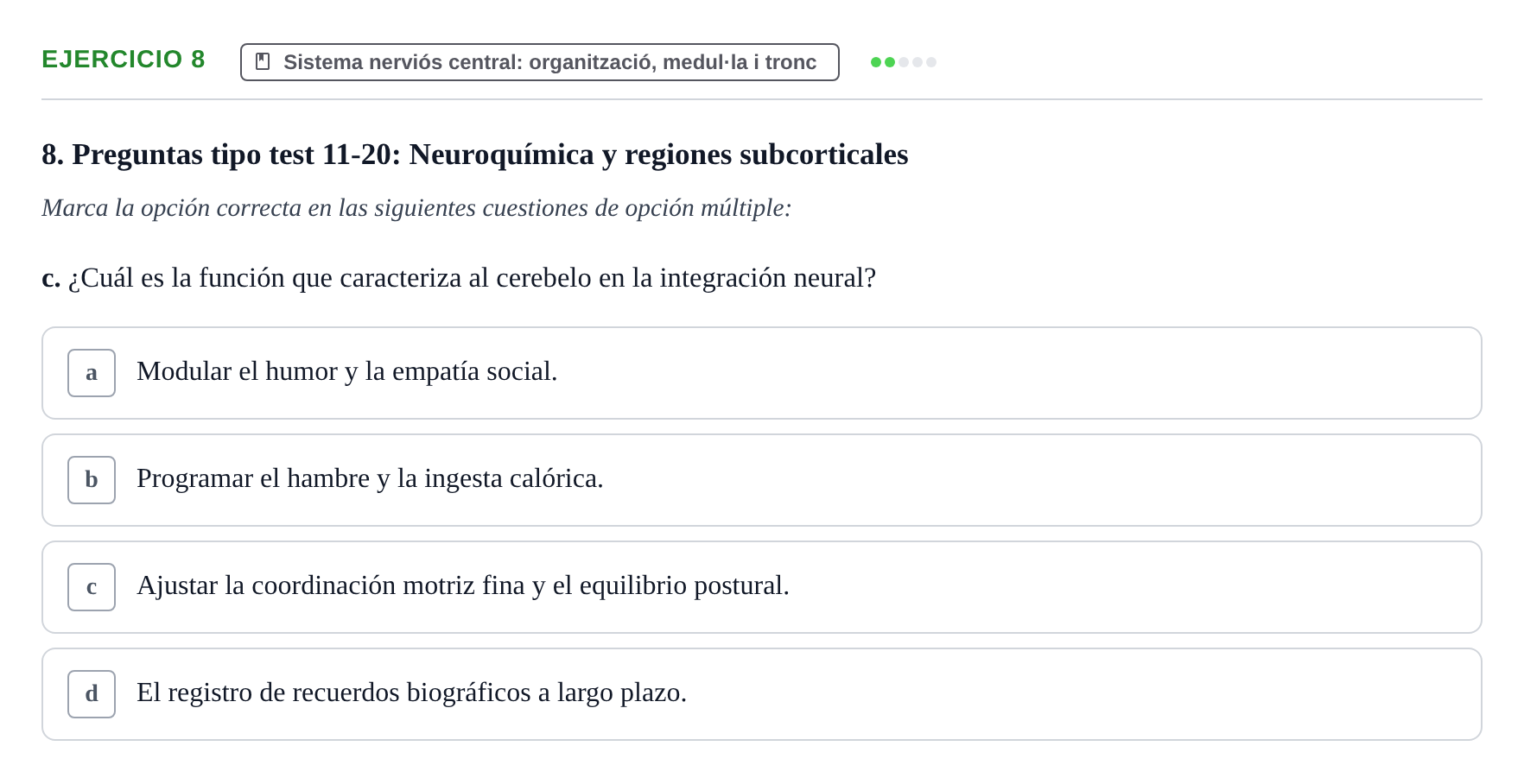 Enunciado: 8 - Sistema nerviós central: organització, medul·…