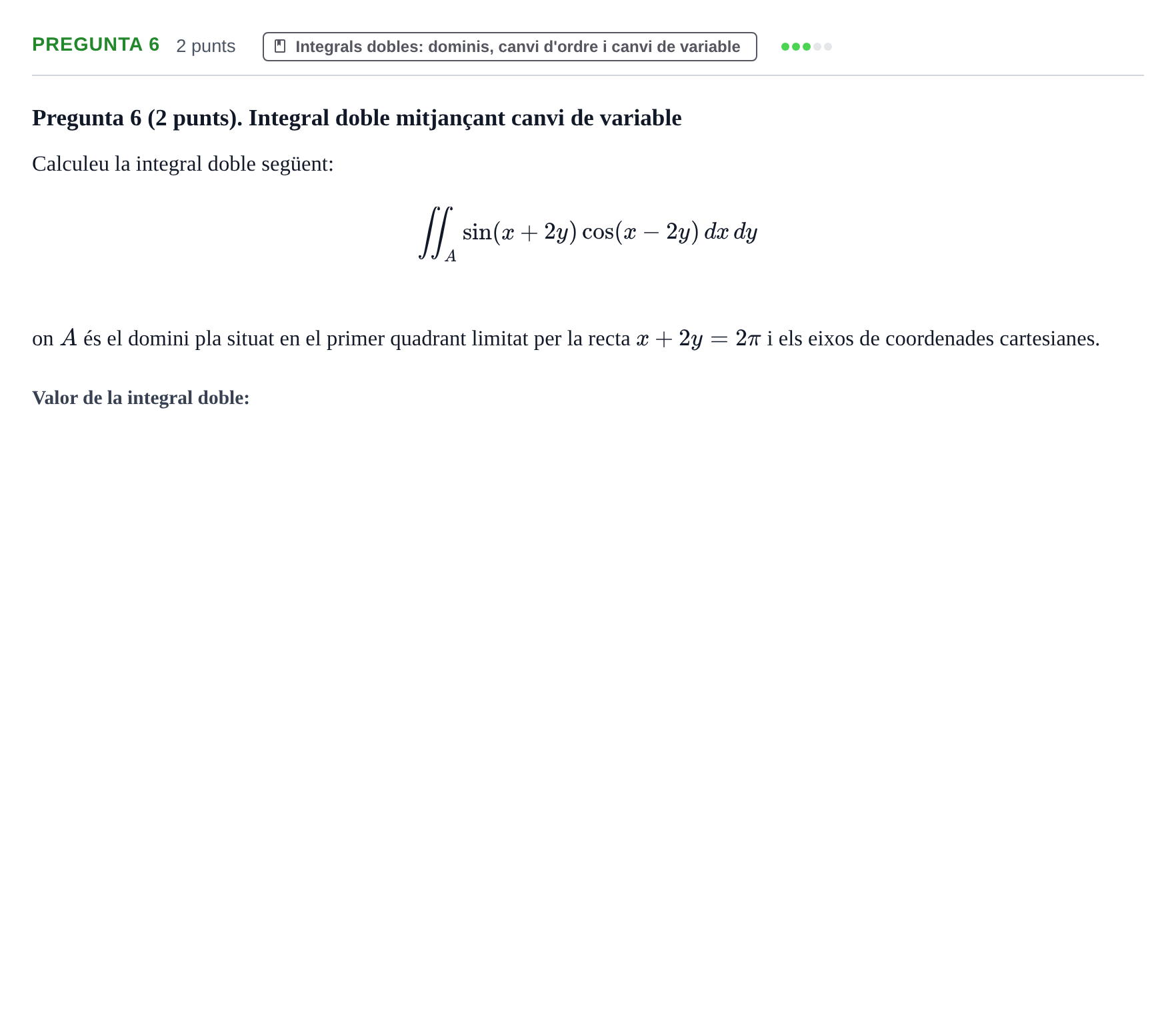 Enunciado: Pregunta 6 · Matemáticas II UPC Juny 2022