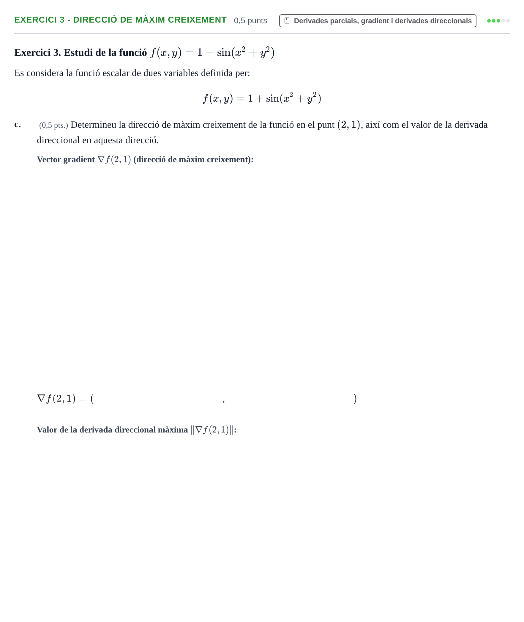 Enunciado: Exercici 3 - Direcció de màxim creixement · Matemáticas II UPC 2022