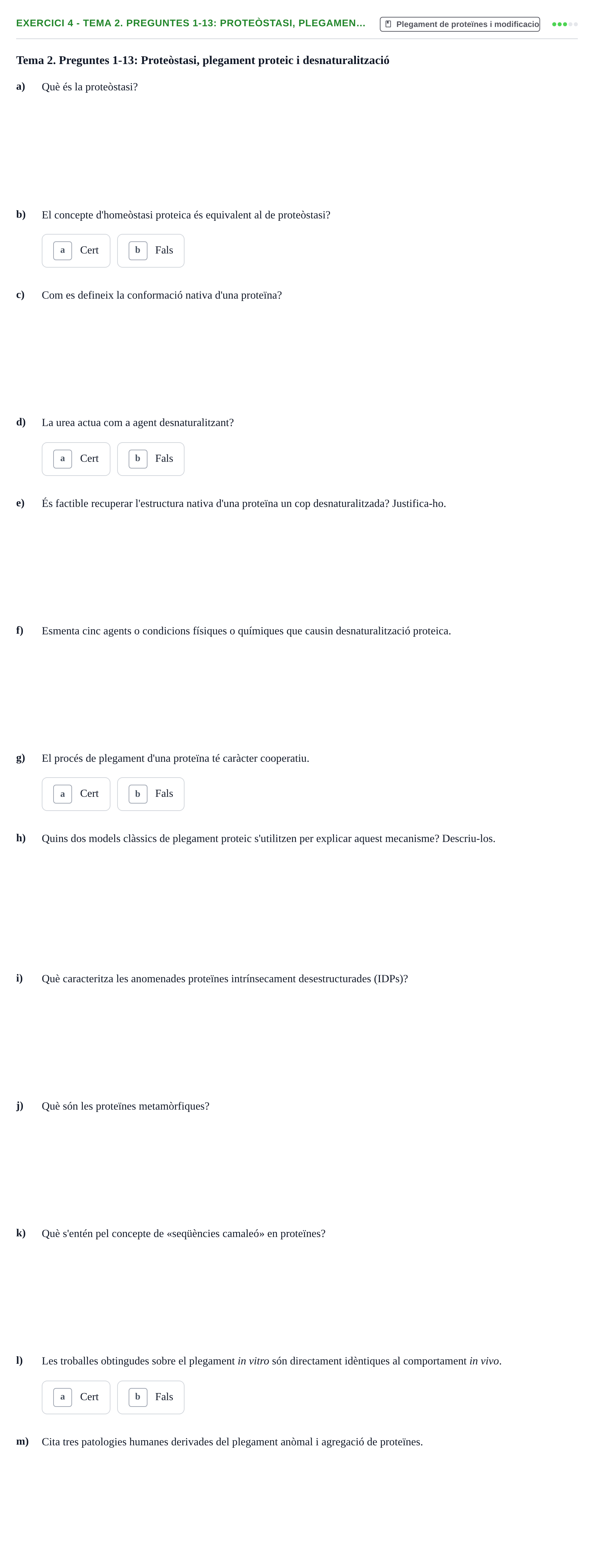 Enunciado: 4 - Tema 2. Preguntes 1-13: Proteòstasi, plegamen…