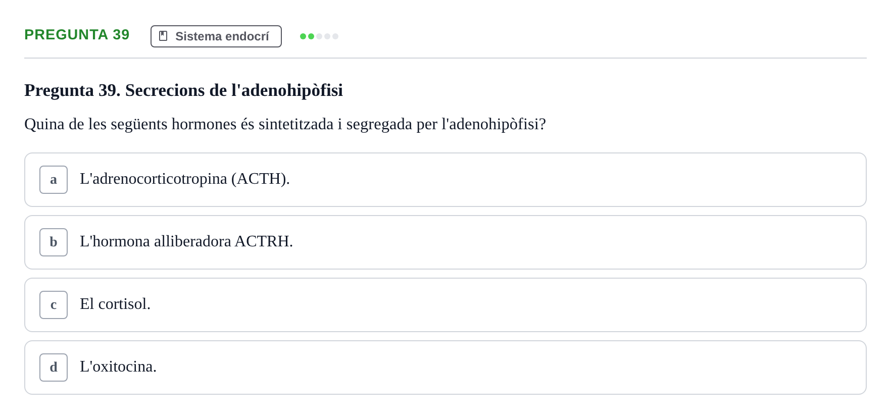 Enunciado: Pregunta 39 · Anatomia i fisiologia I URL 2011