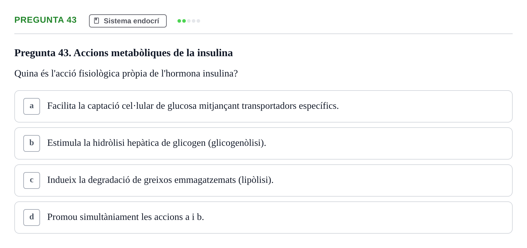 Enunciado: Pregunta 43 · Anatomia i fisiologia I URL 2011