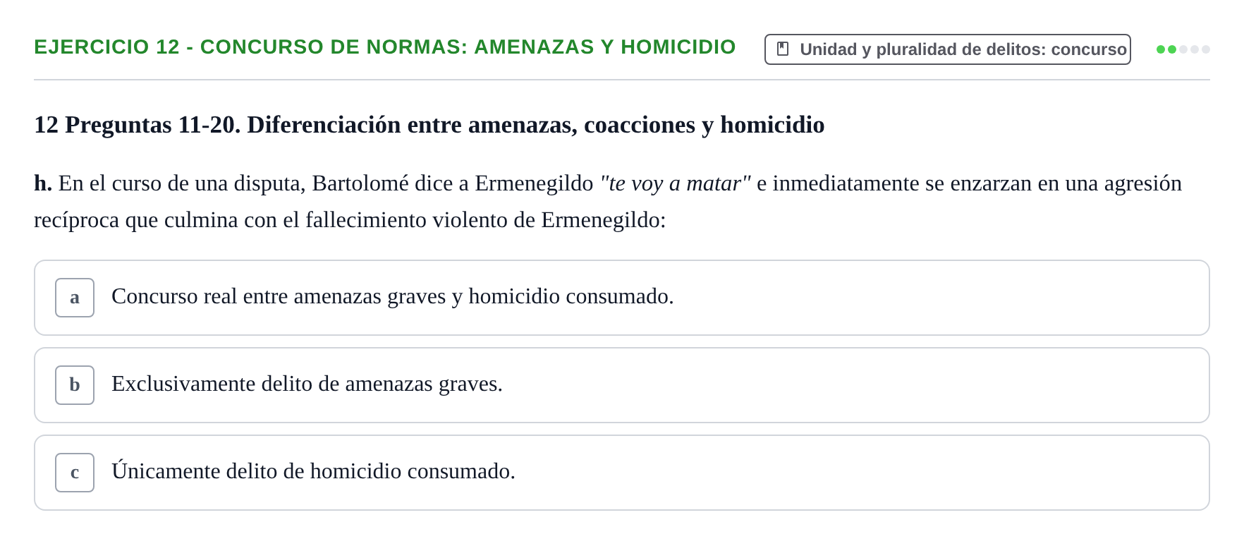 Enunciado: 12 - Concurso de normas: amenazas y homicidio