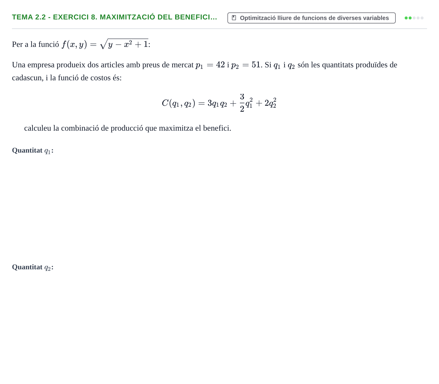 Enunciado: Tema 2.2 - Exercici 8. Maximització del benefici…