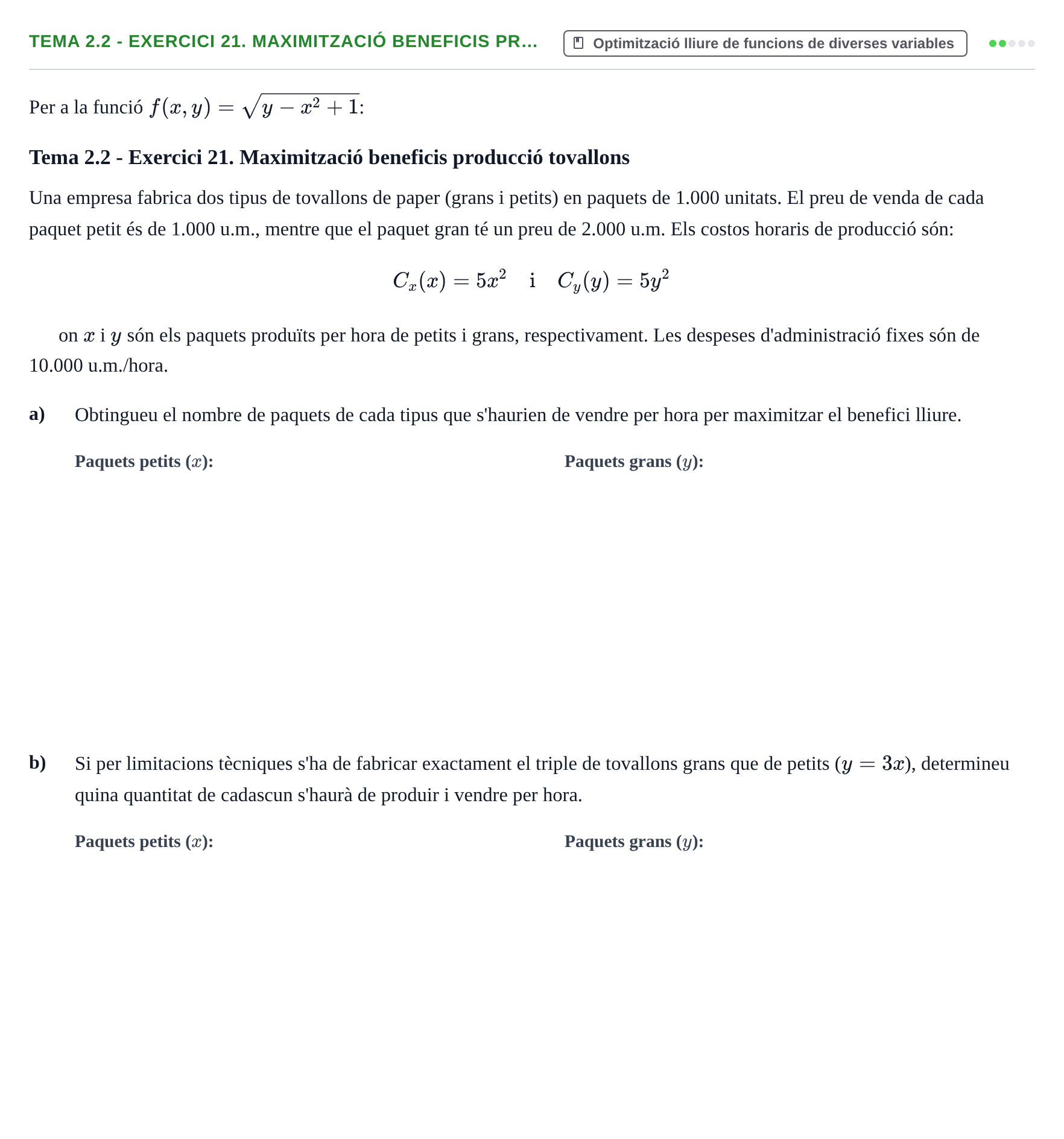 Enunciado: Tema 2.2 - Exercici 21. Maximització beneficis pr…