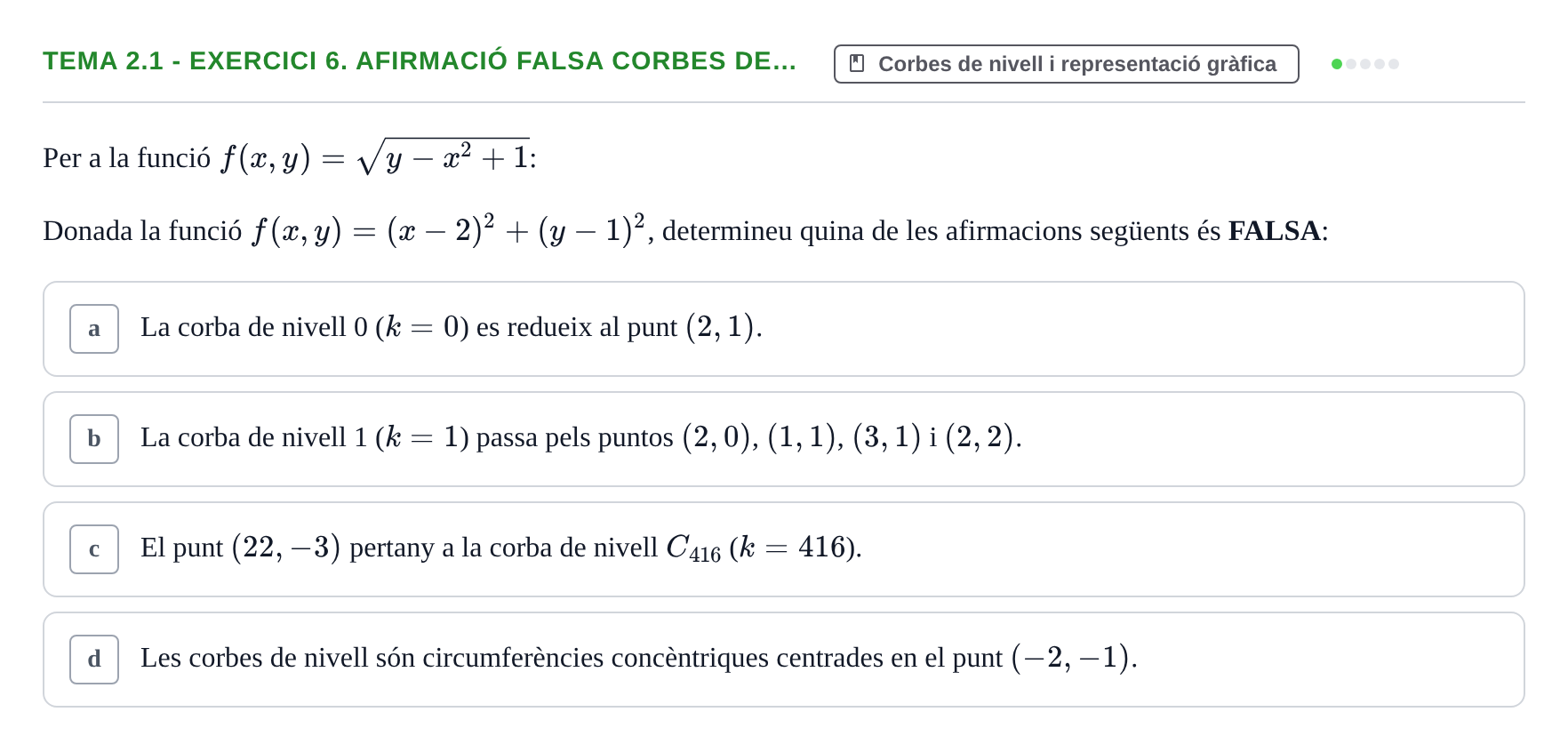 Enunciado: Tema 2.1 - Exercici 6. Afirmació falsa corbes de…