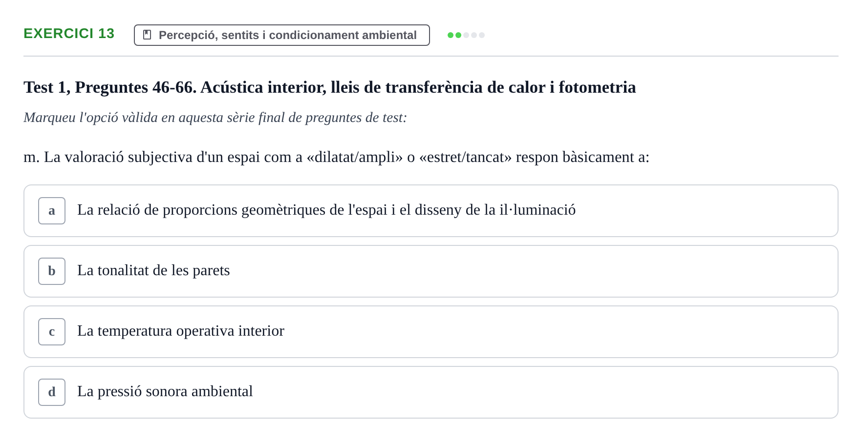 Enunciado: Ejercicio 13 - Percepció, sentits i condicionament ambiental · Acondicionamiento y Servicios I UPC Recopilació de preguntes d'examen resoltes: Condicionament Ambiental i Serveis