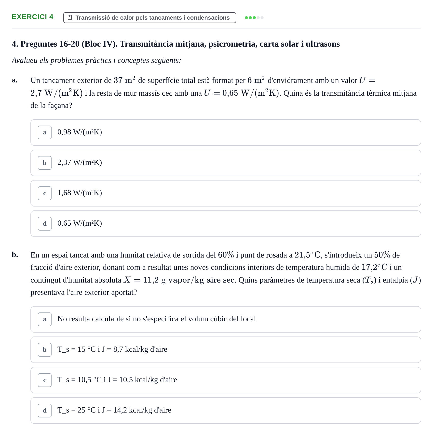 Enunciado: Ejercicio 4 - Transmissió de calor pels tancaments i conden… · Acondicionamiento y Servicios I UPC Recopilació de preguntes d'examen resoltes: Condicionament Ambiental i Serveis