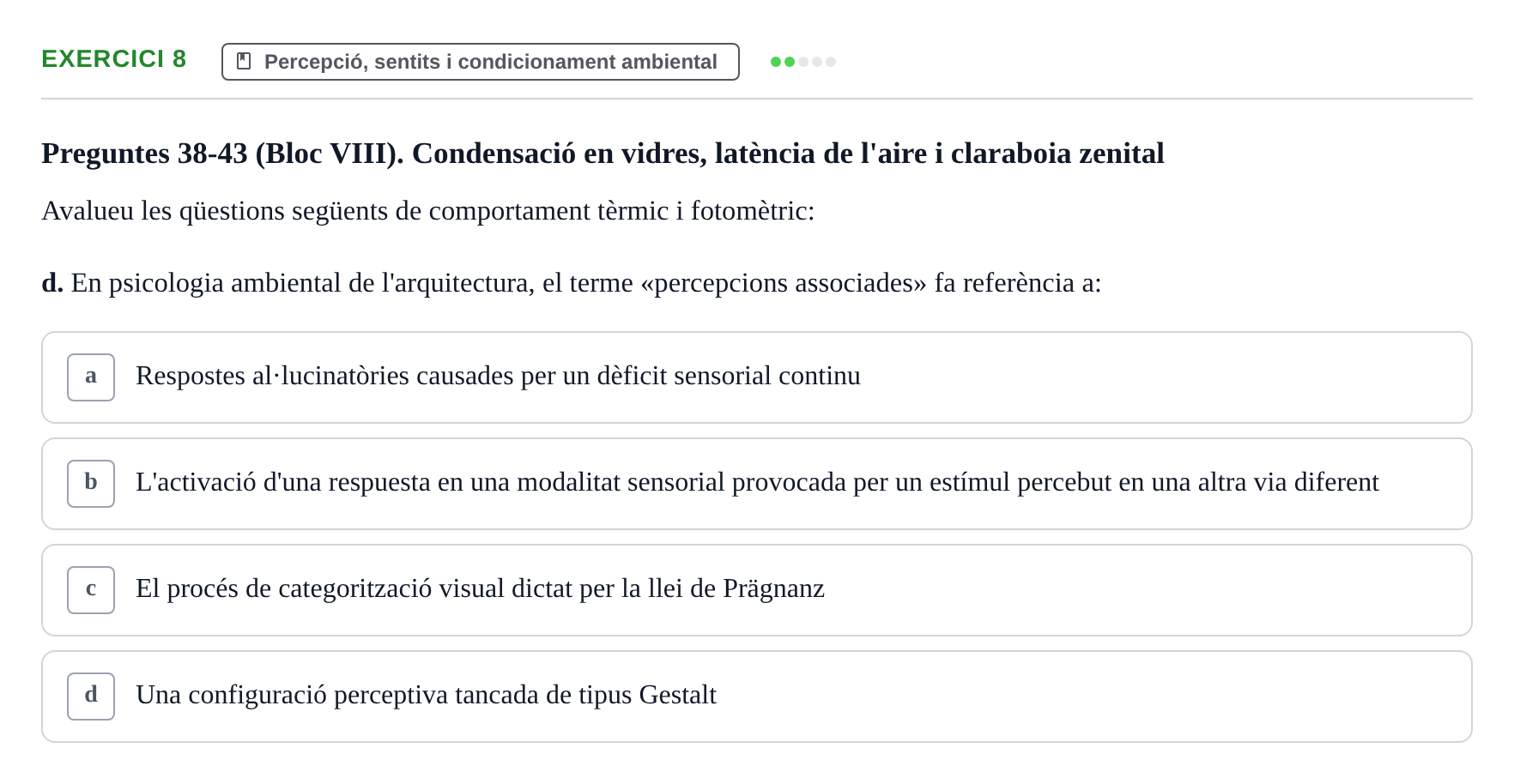 Enunciado: Ejercicio 8 - Percepció, sentits i condicionament ambiental · Acondicionamiento y Servicios I UPC Recopilació de preguntes d'examen resoltes: Condicionament Ambiental i Serveis