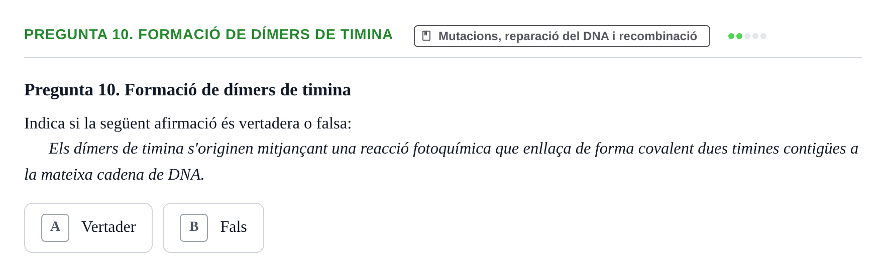 Enunciado: Pregunta 10. Formació de dímers de timina