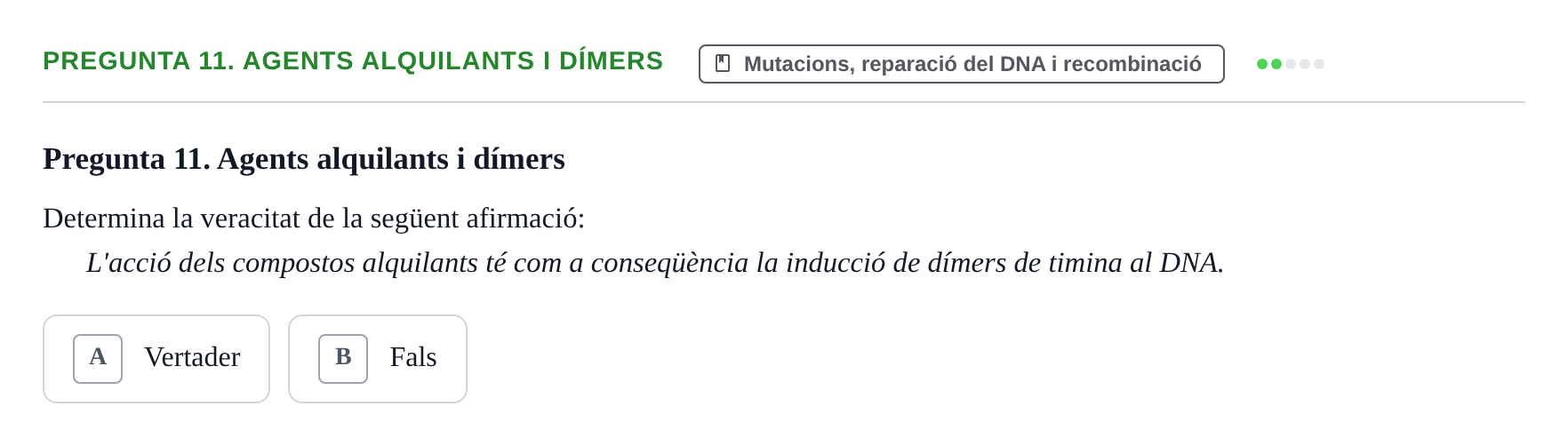 Enunciado: Pregunta 11. Agents alquilants i dímers