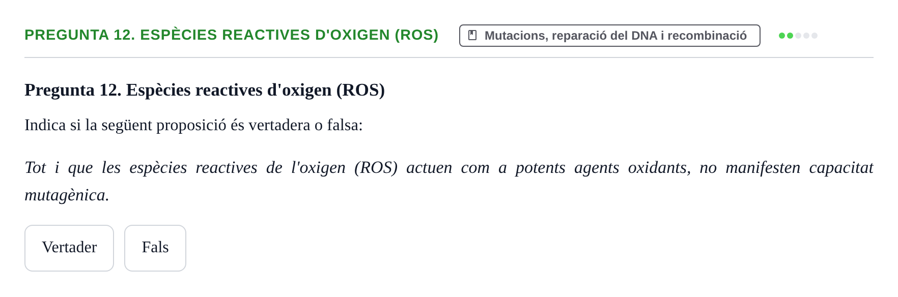Enunciado: Pregunta 12. Espècies reactives d'oxigen (ROS)