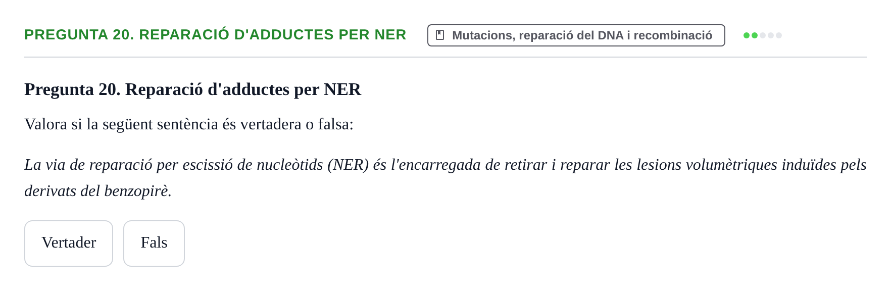 Enunciado: Pregunta 20. Reparació d'adductes per NER