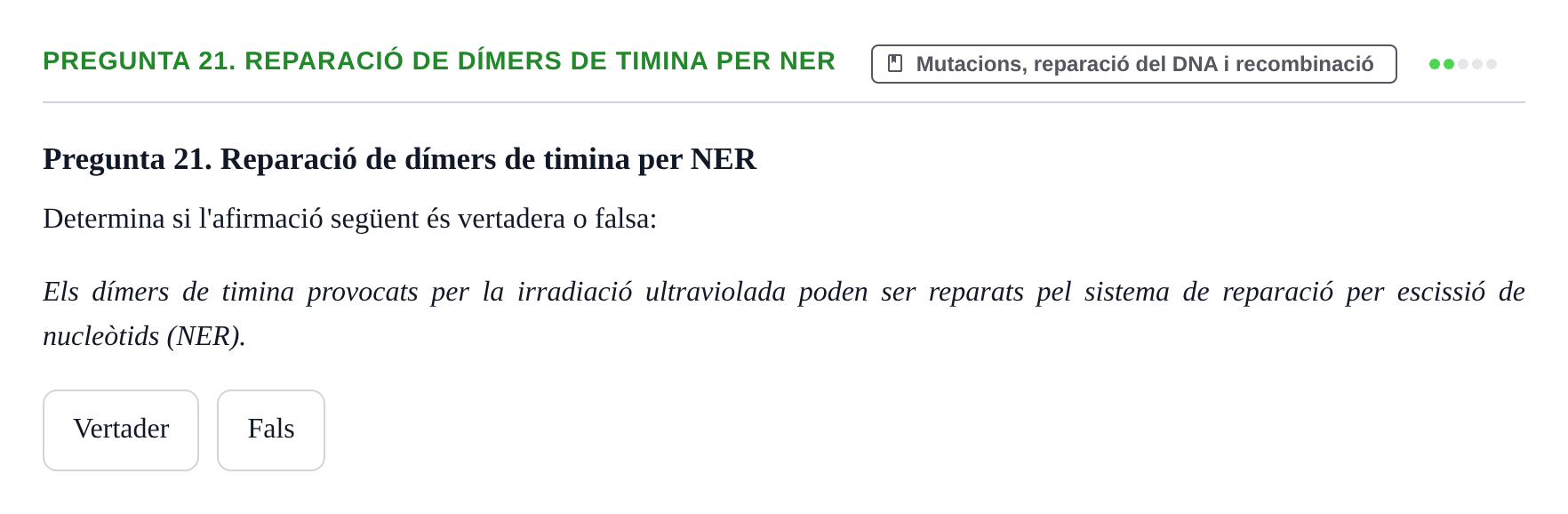 Enunciado: Pregunta 21. Reparació de dímers de timina per NER