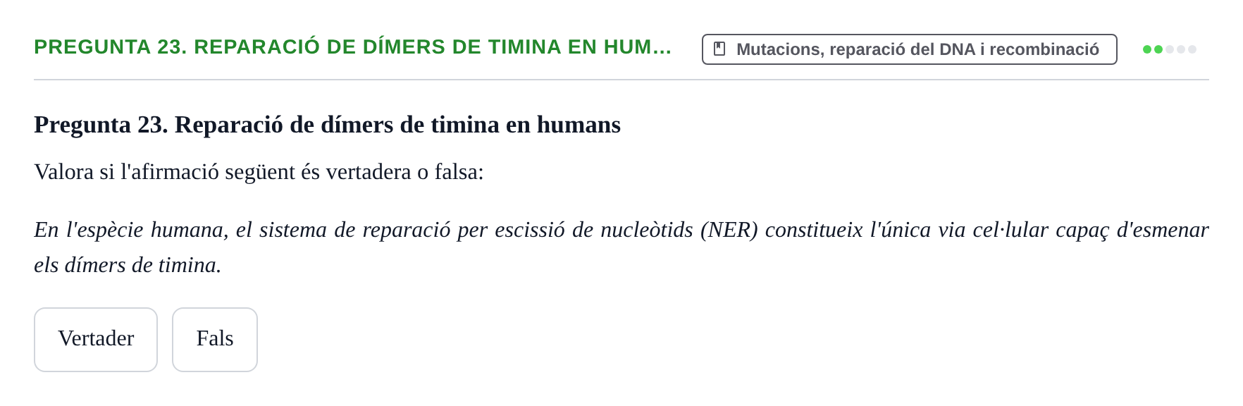 Enunciado: Pregunta 23. Reparació de dímers de timina en hum…