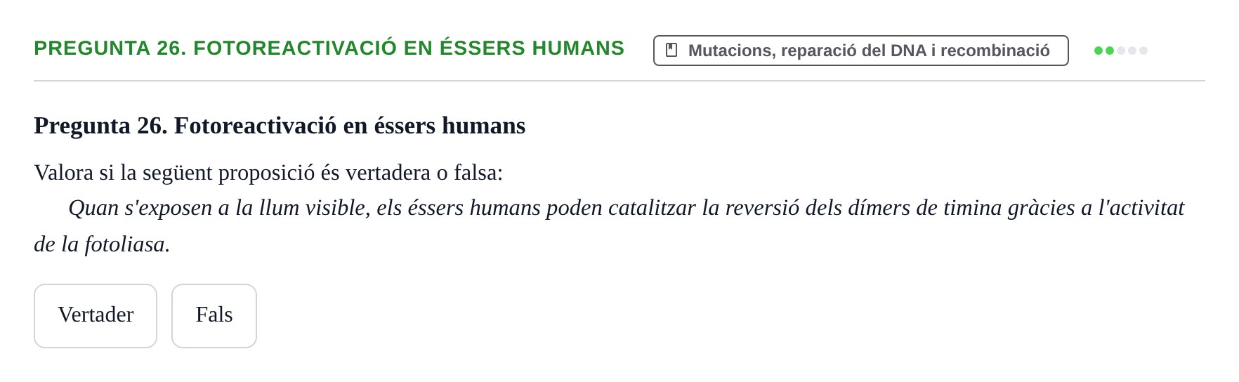 Enunciado: Pregunta 26. Fotoreactivació en éssers humans