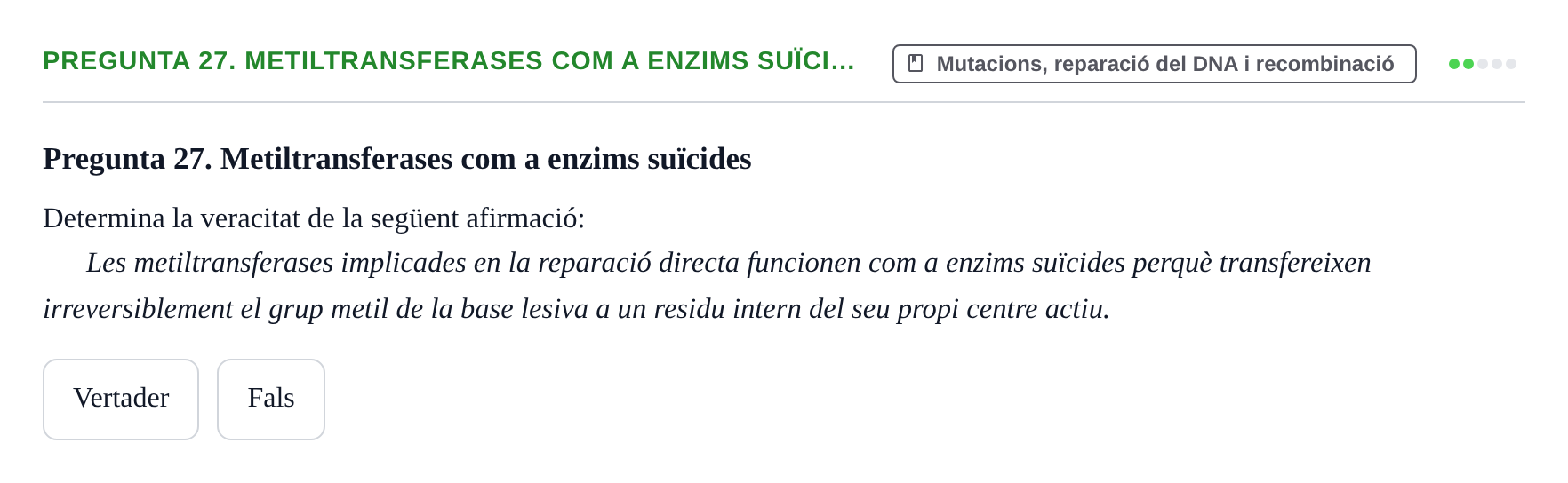 Enunciado: Pregunta 27. Metiltransferases com a enzims suïci…