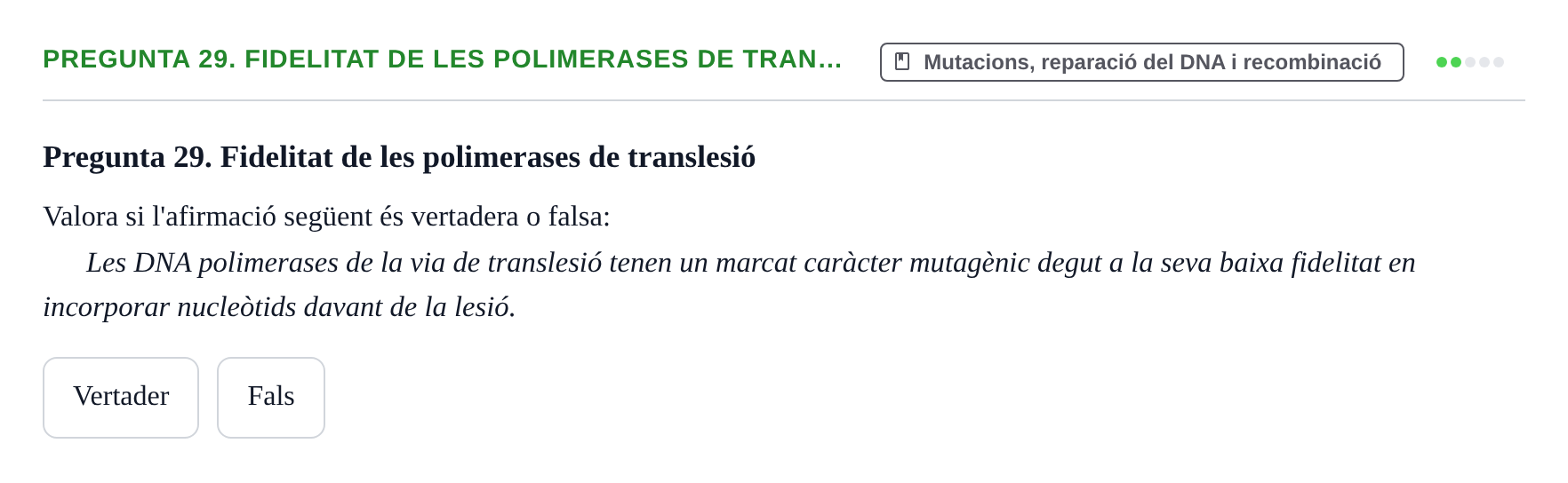 Enunciado: Pregunta 29. Fidelitat de les polimerases de tran…