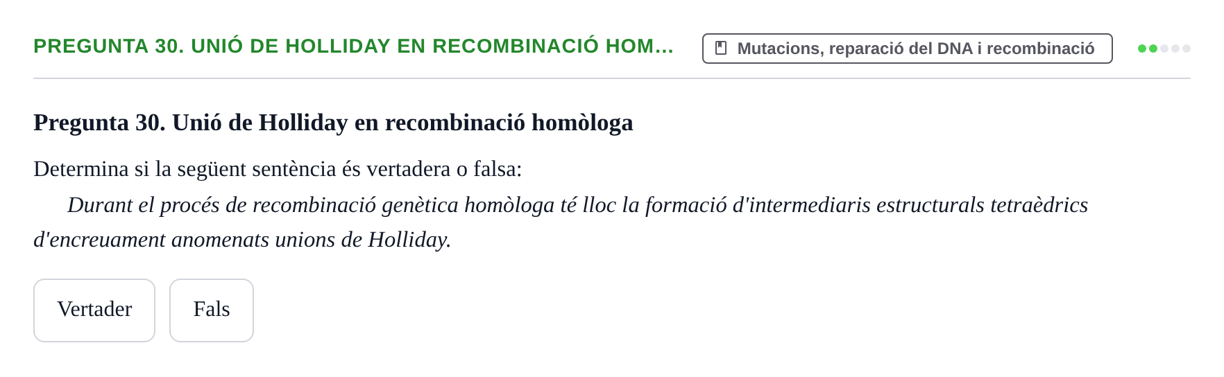 Enunciado: Pregunta 30. Unió de Holliday en recombinació hom…