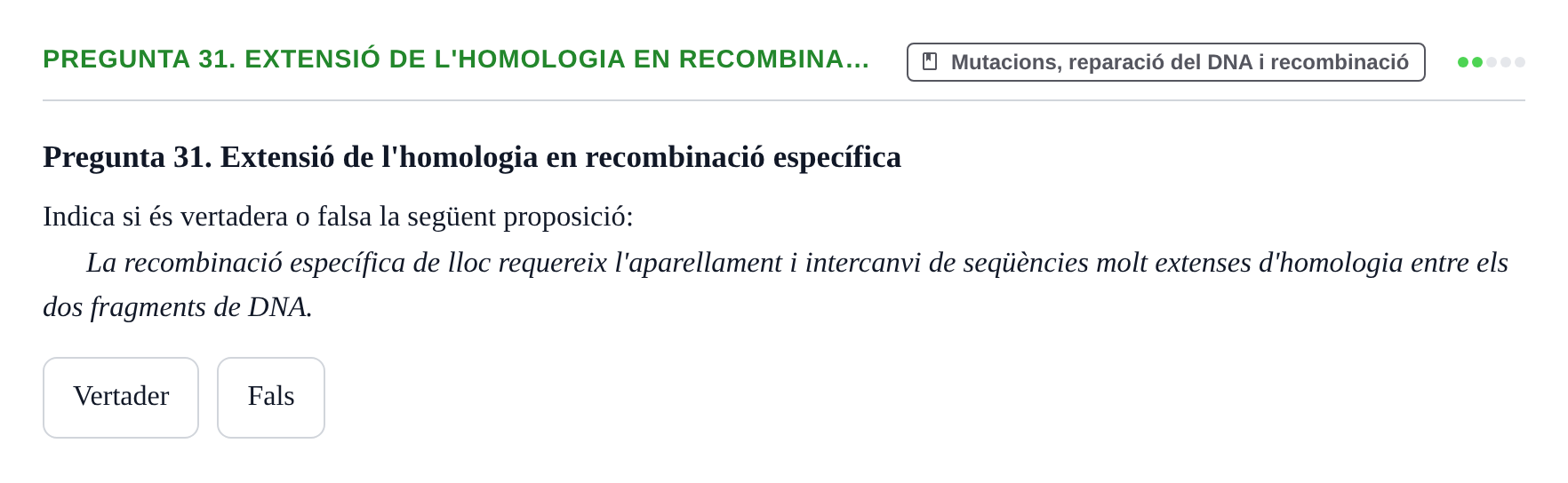 Enunciado: Pregunta 31. Extensió de l'homologia en recombina…