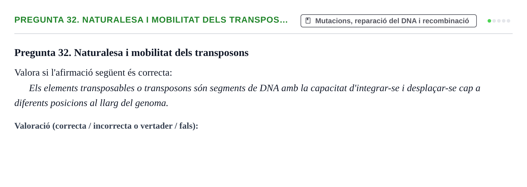Enunciado: Pregunta 32. Naturalesa i mobilitat dels transpos…