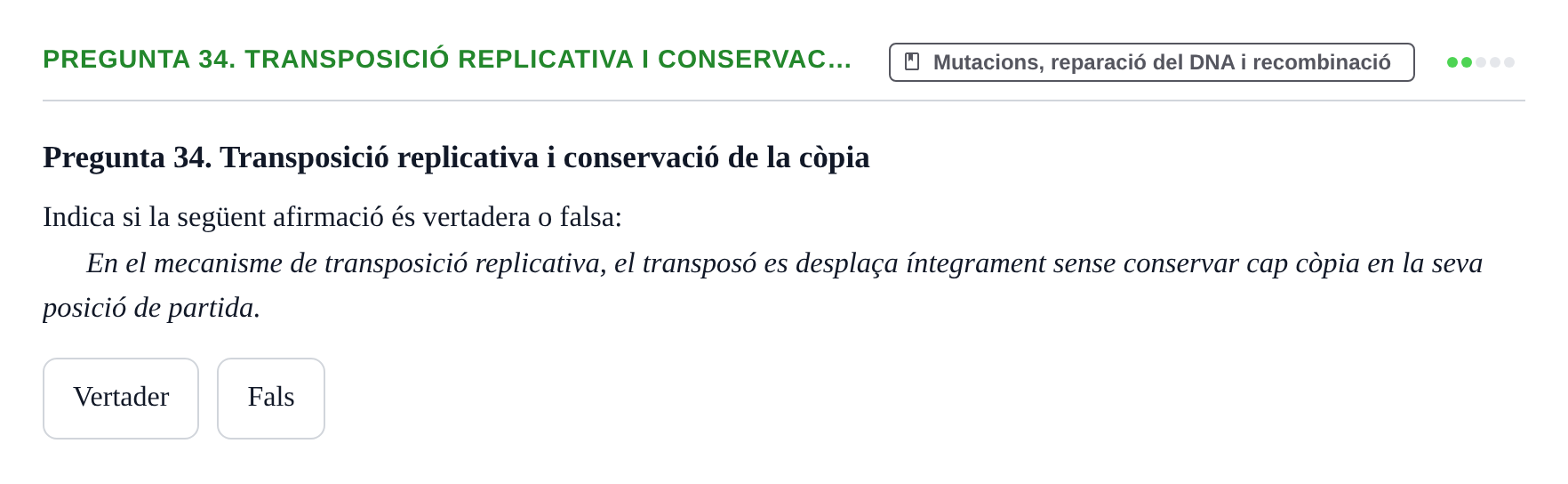 Enunciado: Pregunta 34. Transposició replicativa i conservac…