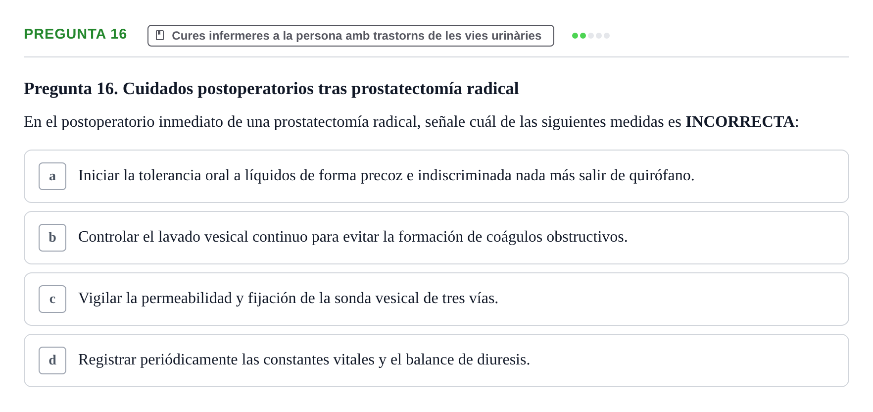 Enunciado: Pregunta 16 · Infermeria clínica I UB Examen de Enfermería Clínica: Cuidados Médico-Quirúrgicos