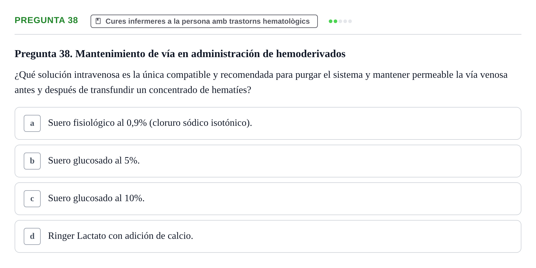 Enunciado: Pregunta 38 · Infermeria clínica I UB Examen de Enfermería Clínica: Cuidados Médico-Quirúrgicos
