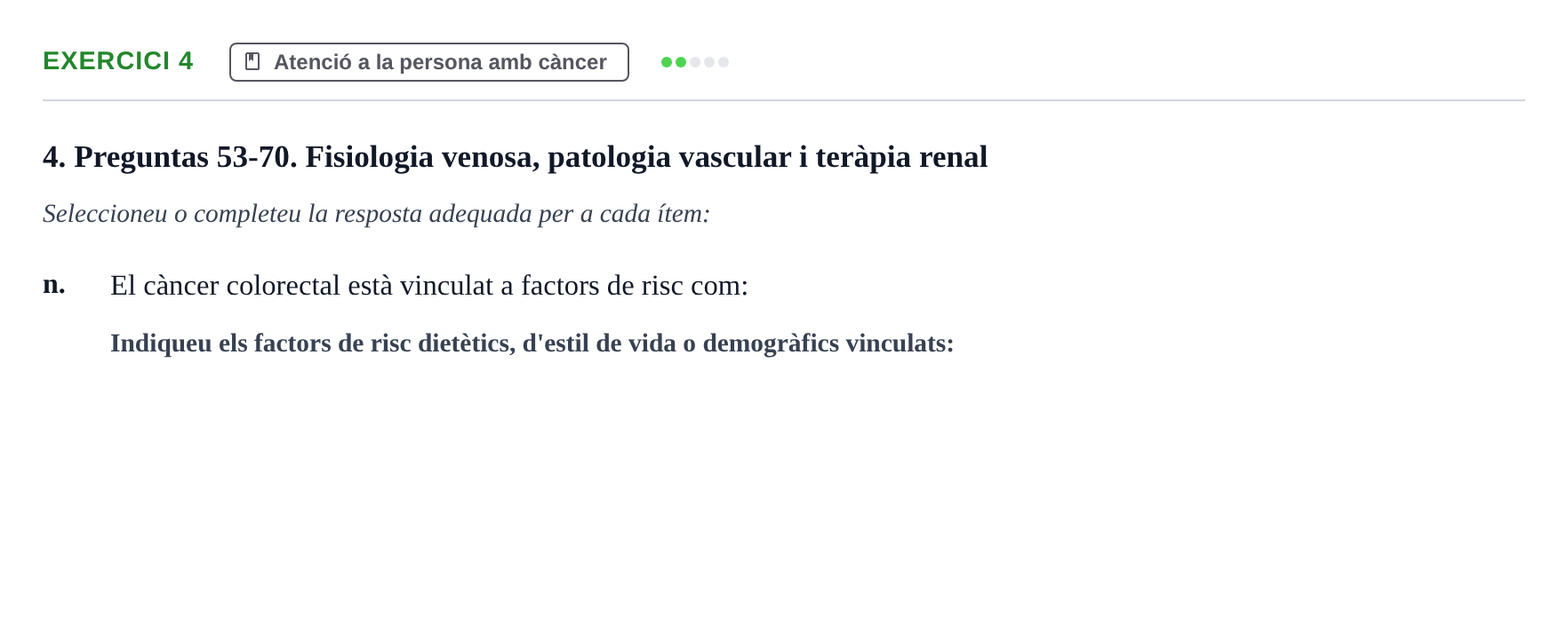 Enunciado: Ejercicio 4 - Atenció a la persona amb càncer · Infermeria clínica I UB Examen de Infermeria Clínica I: Banc de preguntes de repàs d'examen final