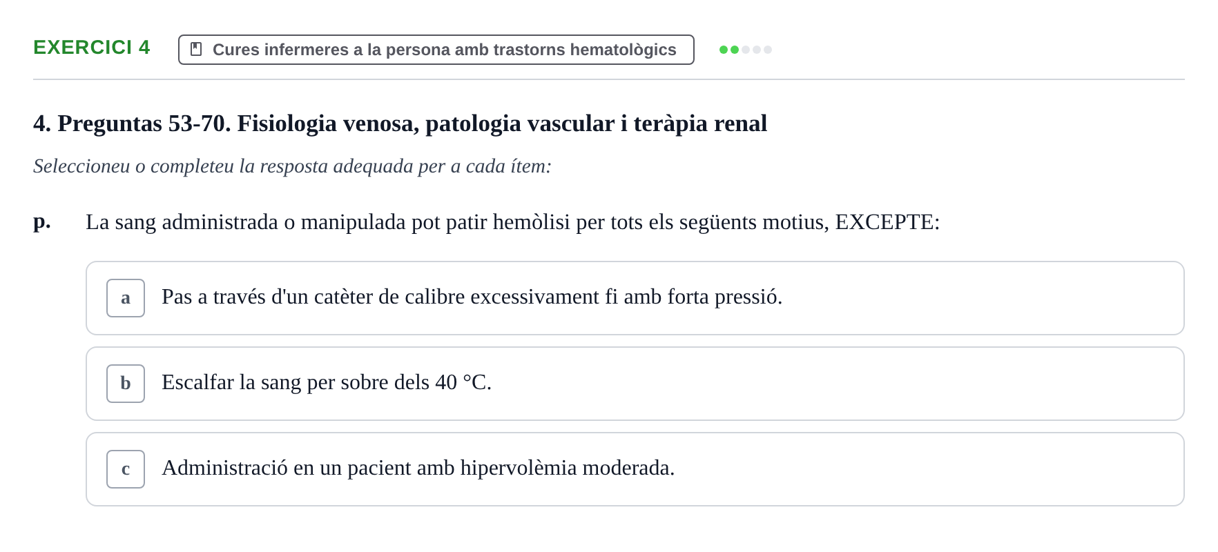 Enunciado: Ejercicio 4 - Cures infermeres a la persona amb trastorns h… · Infermeria clínica I UB Examen de Infermeria Clínica I: Banc de preguntes de repàs d'examen final
