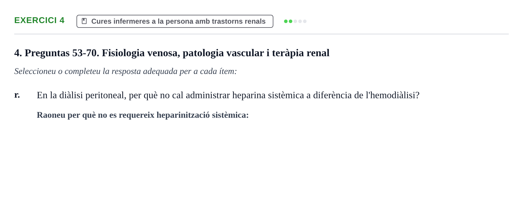 Enunciado: Ejercicio 4 - Cures infermeres a la persona amb trastorns r… · Infermeria clínica I UB Examen de Infermeria Clínica I: Banc de preguntes de repàs d'examen final