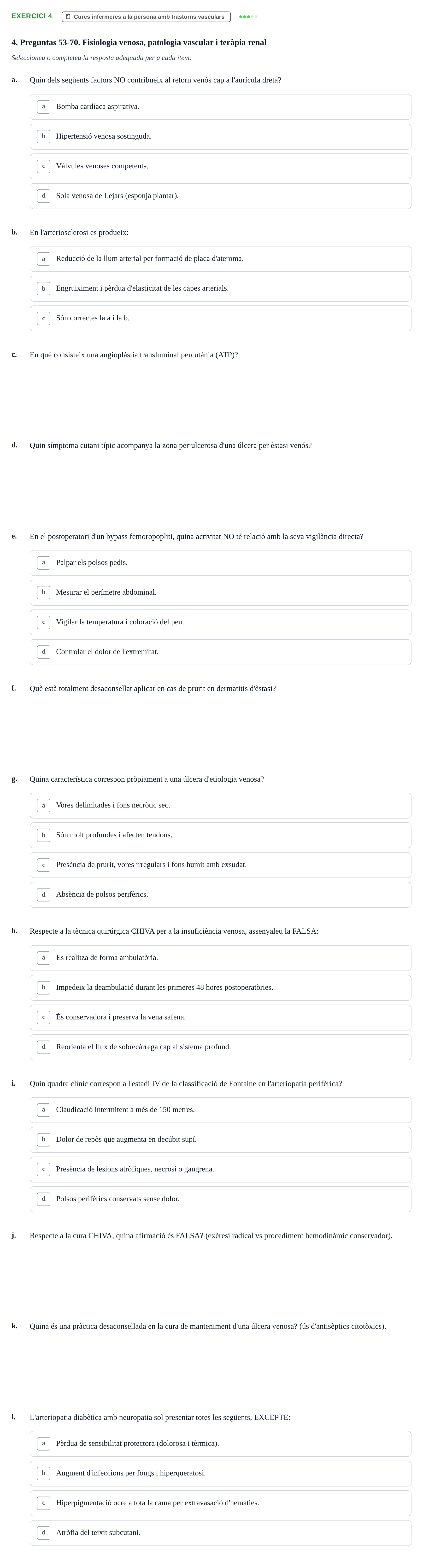 Enunciado: Ejercicio 4 - Cures infermeres a la persona amb trastorns v… · Infermeria clínica I UB Examen de Infermeria Clínica I: Banc de preguntes de repàs d'examen final