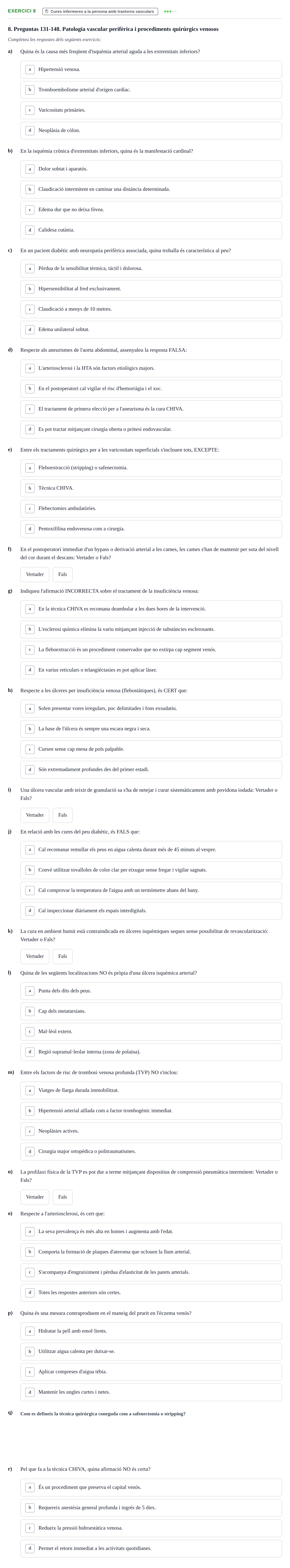 Enunciado: Ejercicio 8 - Cures infermeres a la persona amb trastorns v… · Infermeria clínica I UB Examen de Infermeria Clínica I: Banc de preguntes de repàs d'examen final
