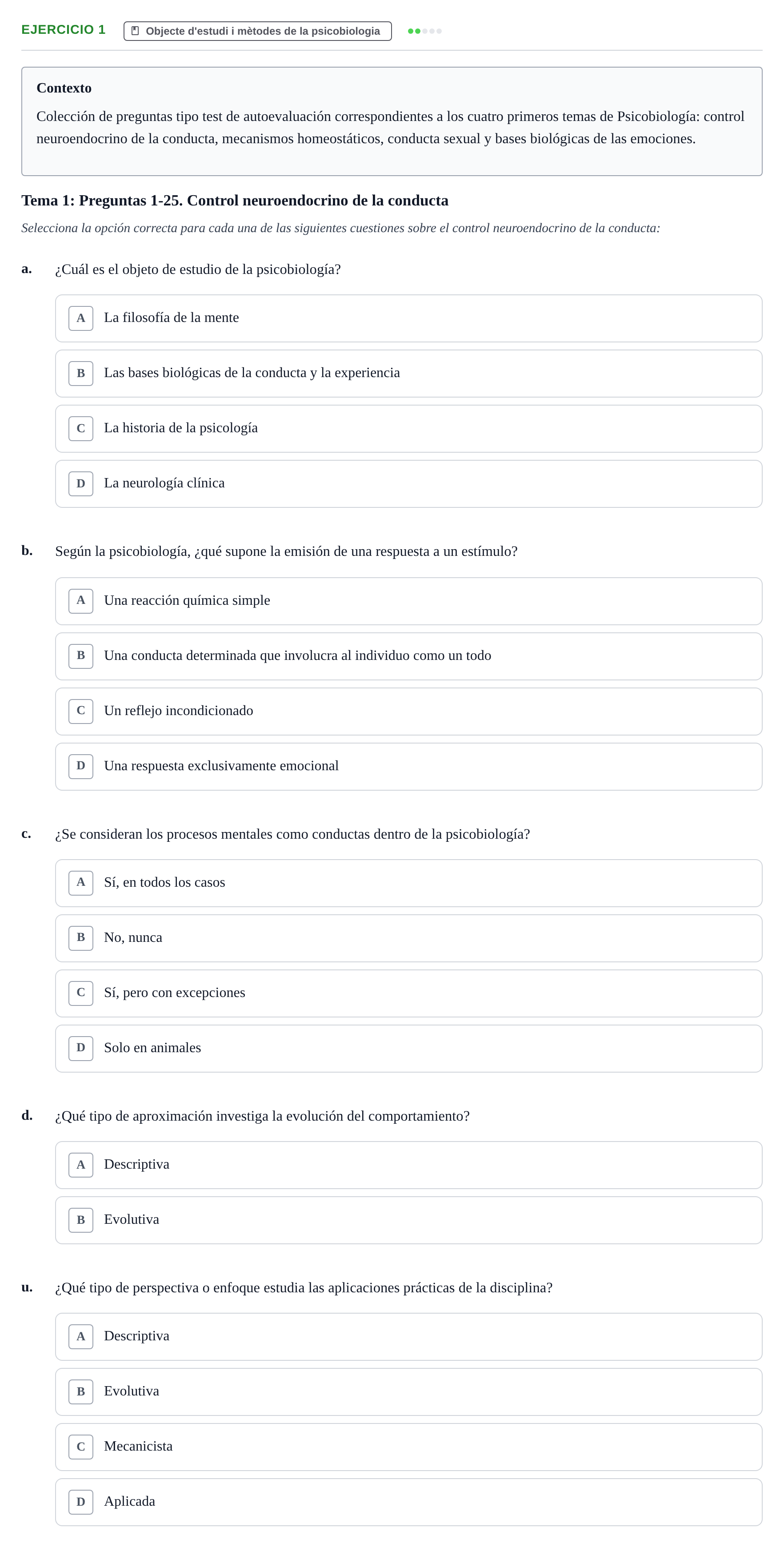 Enunciado: 1 - Objecte d'estudi i mètodes de la psicobiologia