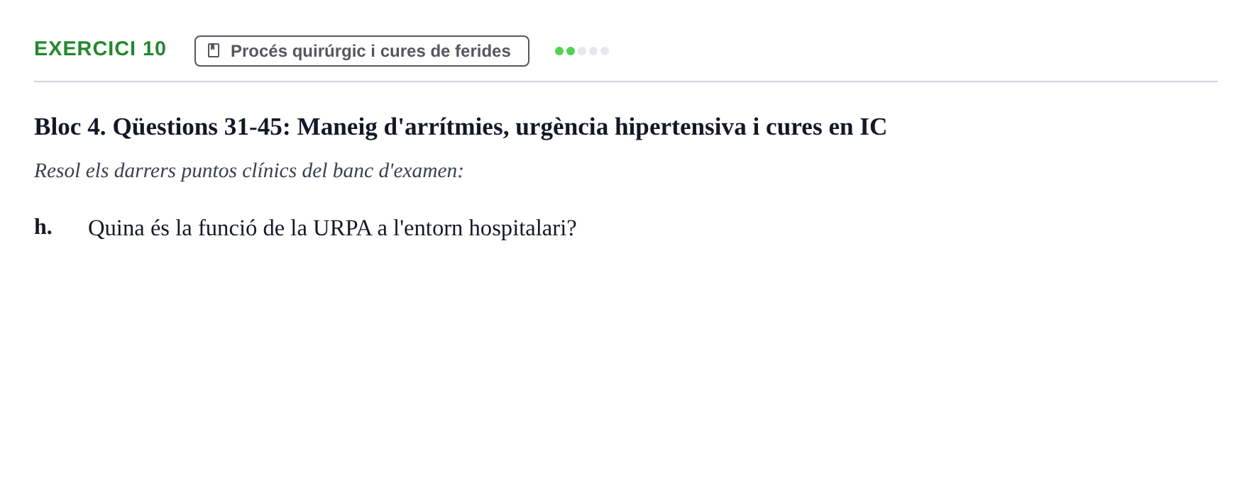 Enunciado: Ejercicio 10 - Procés quirúrgic i cures de ferides · Infermeria clínica I UB Banc d'avaluació d'Infermeria Clínica: Cures cardiorespiratòries, hematològiques i generals